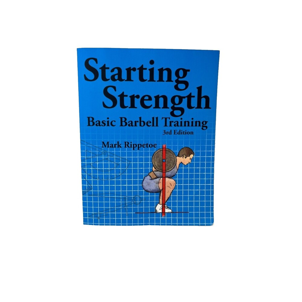 Starting Strength : Basic Barbell Training 3rd Edition